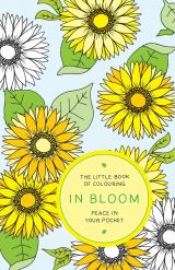 The Little Book of Colouring - In Bloom: Peace in Your Pocket