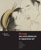 Shunga: Sex and Pleasure in Japanese Art