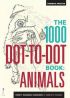 The 1000 Dot-to-Dot Book: Animals: Twenty Incredible Creatures to Complete Yourself