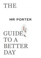 The MR PORTER Guide to a Better Day 