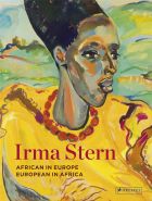 Irma Stern: African in Europe - European in Africa 
