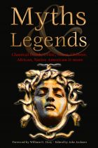 Myths & Legends: Classical Greek, Celtic, Norse, Chinese, African, Native American & More