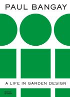 Paul Bangay: A Life in Garden Design 