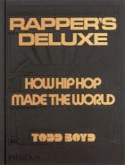 Rapper's Deluxe: How Hip Hop Made The World 