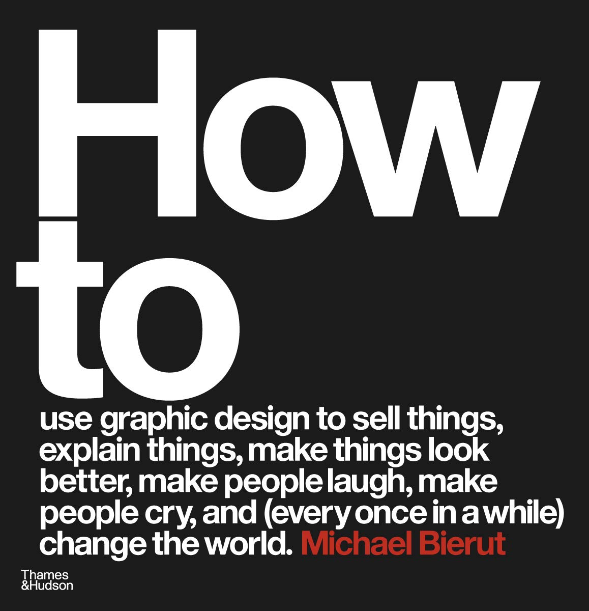 How To Use Graphic Design To Sell Things, Explain Things, Make Things Look Better, Make People Laugh