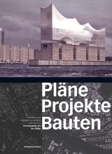 Pläne Projekte Bauten Hamburg: Architektur und Städtebau in Hamburg 2005 bis 2015