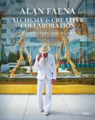 Alan Faena: Alchemy & Creative Collaboration: Architecture, Design, Art