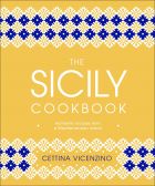 The Sicily Cookbook: Authentic Recipes from a Mediterranean Island (bazar)