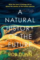 Natural History of the Future: What the Laws of Biology Tell Us About the Destiny of the Human Species