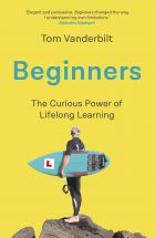 Beginners: The Joy and Transformative Power of Lifelong Learning 