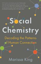 Social Chemistry: Decoding the Patterns of Human Connection 