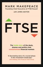 FTSE: The inside story of the deals, dramas and politics that revolutionized financial markets 