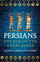 Persians: The Age of The Great Kings 