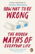 How Not to Be Wrong: The Hidden Maths of Everyday Life 