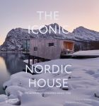 The Iconic Nordic House: Modern Masterworks Since 1900