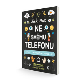 Naučte se používat technologie tak, aby vás posilovaly, a ne oslabovaly 