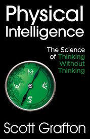 Physical Intelligence: The Science of Thinking Without Thinking