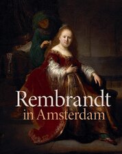 Rembrandt in Amsterdam: Creativity and Competition