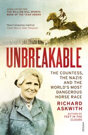 Unbreakable. The Countess, the Nazis and the World"s Most Dangerous Horse Race
