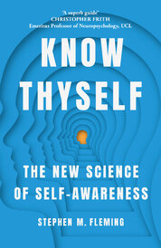 Know Thyself: The New Science of Self–Awareness