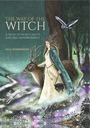 The Way of the Witch: A path to spirituality and self–empowerment