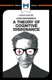 Leon Festinger's A Theory of Cognitive Dissonance (A Macat Analysis)