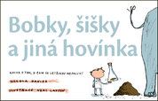 Bobky, šišky a jiná hovínka 