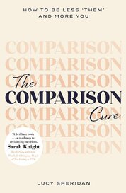 The Comparison Cure: How to be less ‘them' and more you