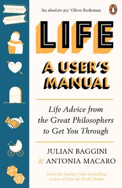 Life: A User’s Manual. Philosophy for (Almost) Any Eventuality