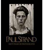 Paul Strand: Sixty Years of Photographs
