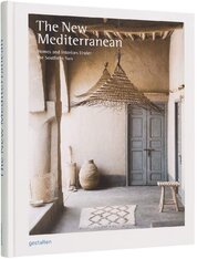 The New Mediterranean. Homes and Interiors Under the Southern Sun
