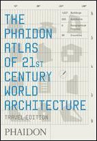The Phaidon Atlas of 21st Century World Architecture Travel Edition