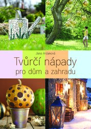 Tvůrčí nápady pro dům a zahradu