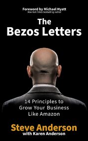The Bezos Letters: 14 Principles to Grow Your Business Like Amazon
