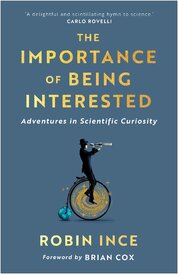 The Importance of Being Interested: Adventures in Scientific Curiosity