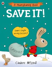 A Save It!: Learn simple money lessons (A Moneybunny Book)