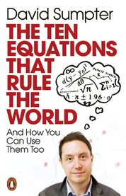 The Ten Equations that Rule the World. And How You Can Use Them Too
