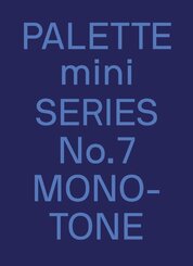 PALETTE mini 07: Monotone