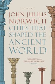 Cities that Shaped the Ancient World
