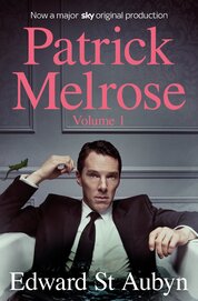 Patrick Melrose Volume 1: Never Mind, Bad News and Some Hope