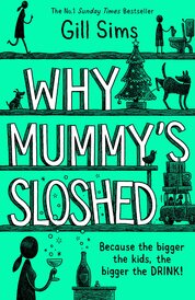 Why Mummy’s Sloshed