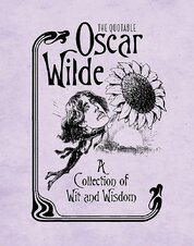The Quotable Oscar Wilde: A Collection of Wit and Wisdom (Miniature Editions)