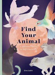 Find Your Animal: A Spiritual Guide to Self–discovery