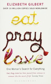 Elisabeth Gilbert: Eat Pray Love