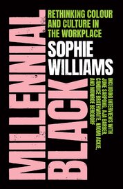 Millennial Black: A motivational, inspirational and practical guide to success for Black women in their careers