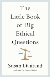The Little Book of Big Ethical Questions