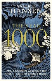 The Year 1000: When Explorers Connected the World – and Globalization Began