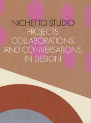 Nichetto Studio: Projects, Collaborations and Conversations in Design
