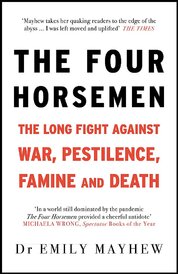 The Four Horsemen. The Long Fight Against War, Pestilence, Famine and Death