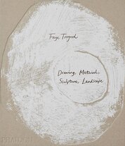 Faye Toogood: Drawing, Material, Sculpture, Landscape: Drawing, Material, Sculpture, Landscape